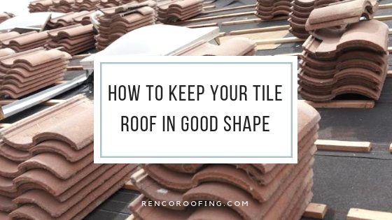 How to Keep Your Tile Roof in Good Shape