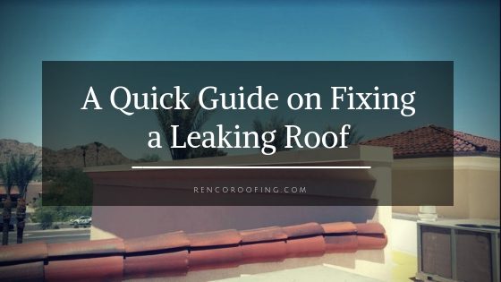 A Quick Guide on Fixing a Leaking Roof