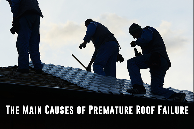 4 Main Causes of Premature Roof Failures